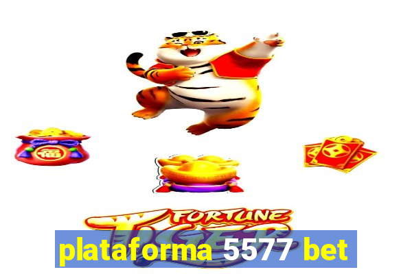 plataforma 5577 bet